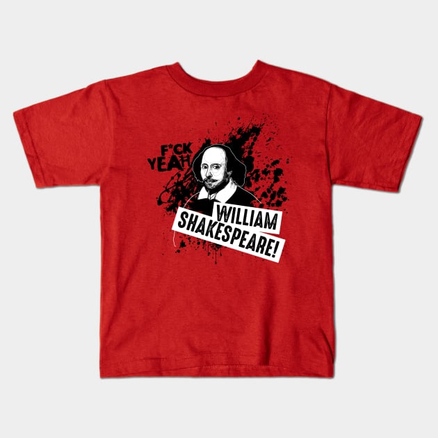 F*ck Yeah William Shakespeare! Kids T-Shirt by andrew_kelly_uk@yahoo.co.uk